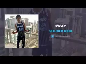 Soldier Kidd - 3 Way